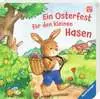 Ein Osterfest für den kleinen Hasen Baby und Kleinkind;Bücher - Ravensburger