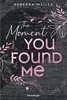 The Moment You Found Me  - Lost-Moments-Reihe, Band 2 Jugendbücher;Liebesromane - Ravensburger