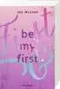 Be My First - First & Forever 1 Jugendbücher;Liebesromane - Ravensburger