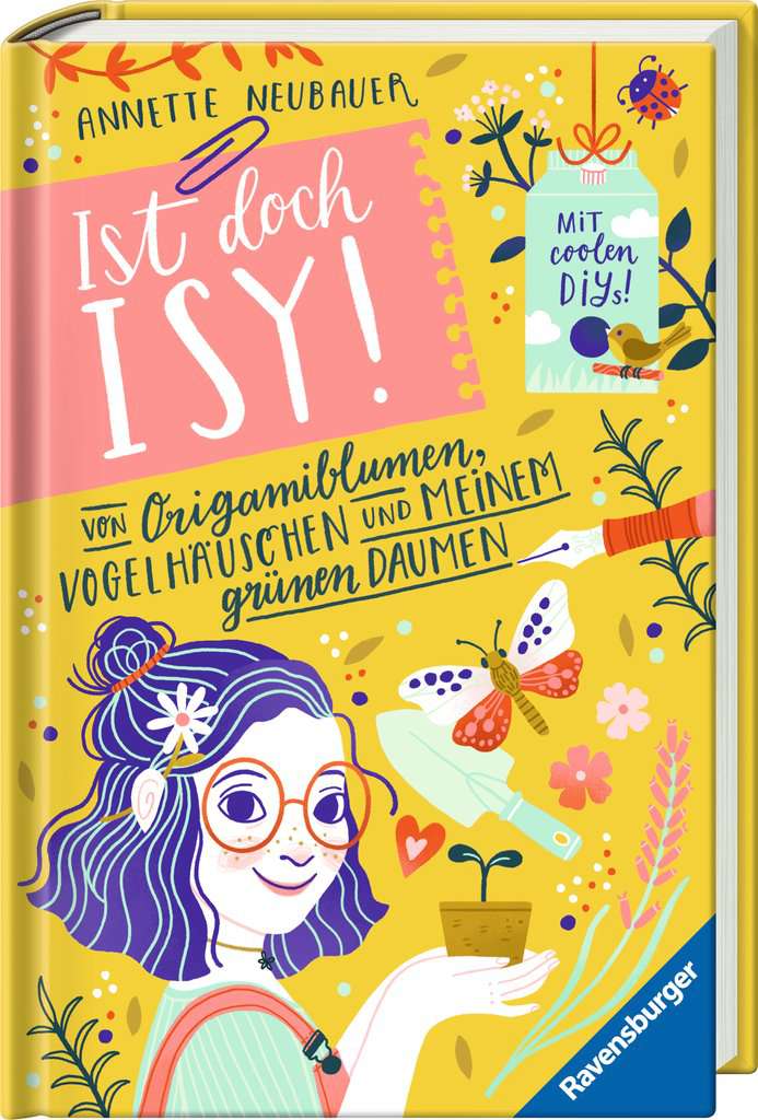 Ist doch Isy!, Band 3 - Von Origamiblumen, Vogelhäuschen und meinem grünen Daumen, Ravensburger, ab 10 Jahren