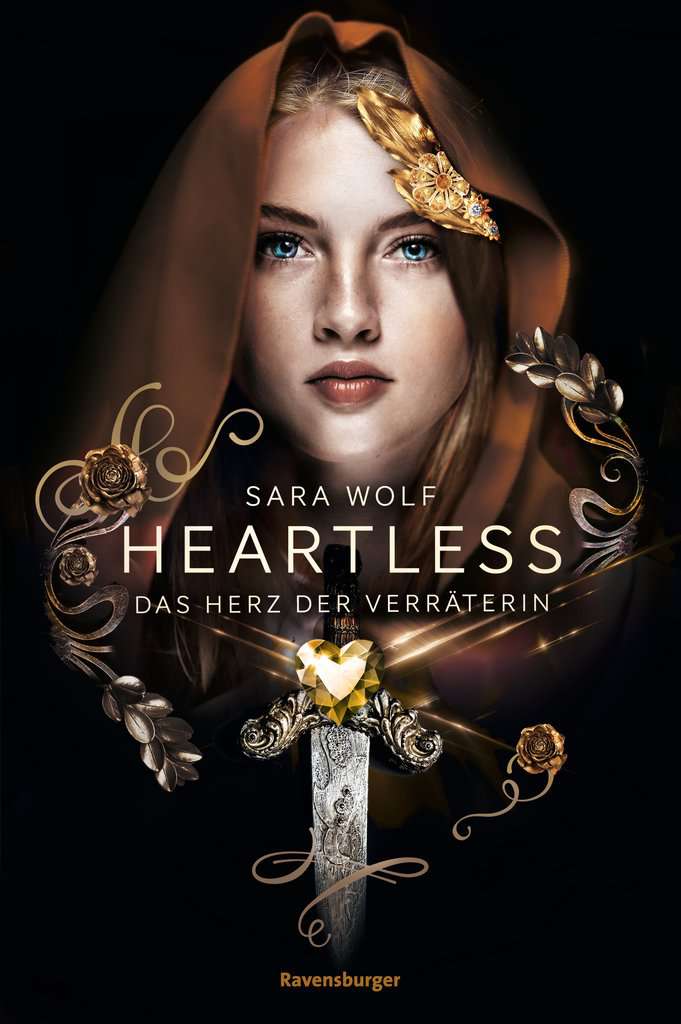 Bücherblog. Neuerscheinungen. Buchcover. Heartless - Das Herz der Verräterin (Band 2) von Sara Wolf. Fantasy. Jugendbuch. Ravensburger.