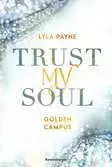 Trust My Soul - Golden-Campus-Trilogie, Band 3 Jugendbücher;Liebesromane - Ravensburger