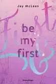 Be My First - First & Forever 1 Jugendbücher;Liebesromane - Ravensburger