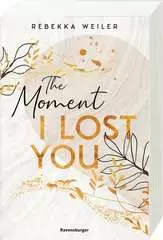 The Moment I Lost You - Lost-Moments-Reihe, Band 1 - Bild 1 - Klicken zum Vergößern