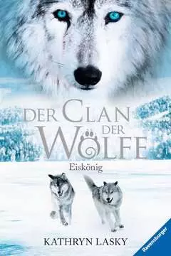 47586 Kinderliteratur Der Clan der Wölfe 4: Eiskönig von Ravensburger 1